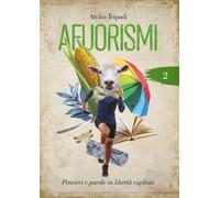 Afuorismi - 2: Pensieri e parole in libertà vigilata