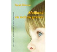 Afwijkend en toch zo gewoon: Autobiografie vanuit de beleving van een autist