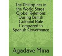 Agadave Mina The Philippines in the World Stage (Tascabile)