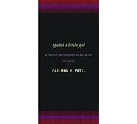 Against a Hindu God: Buddhist Philosophy of Religion in India