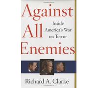 Against All Enemies: Inside America's War on Terror by Richard Clarke(1999-03-08)