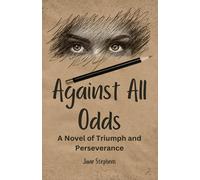 Against All Odds: A Novel of Triumph and Perseverance (Large Print Edition...