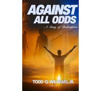 Against All Odds: A Story of Redemption