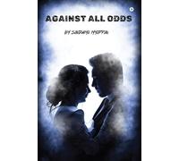 AGAINST ALL ODDS: A Tale of Love and Resilience