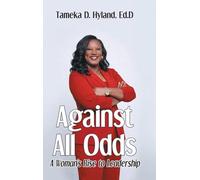 Against All Odds: A Woman's Rise to Leadership