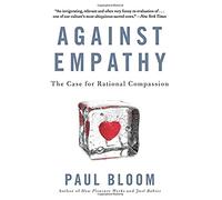 Paul Bloom Against Empathy (Tascabile)