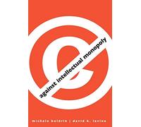 Against Intellectual Monopoly [Lingua inglese]