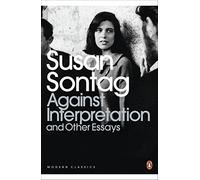 Against Interpretation and Other Essays: Susan Sontag