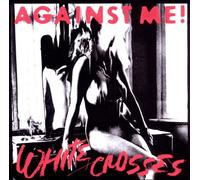 Against Me! - White Crosses