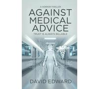 Against Medical Advice: A Horror Thriller: Trust is Always Billable