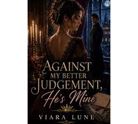 Against My Better Judgment, He's Mine
