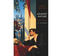 Against Nature (à rebours) - New Translation by Robert Jordan Gaudet: (Hermes Publica Classics)