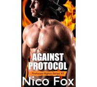 Against Protocol: An Opposites Attract Gay Firefighter & Paramedic MM Story: 2