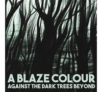 AGAINST THE DARK TREES BE