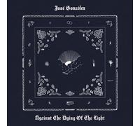 AGAINST THE DYING OF THE LIGHT