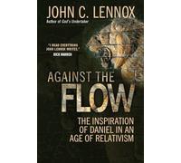 John C Lennox Against the Flow (Tascabile)
