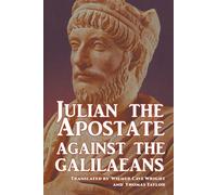 Against the Galilaeans - Apostate Juilan The