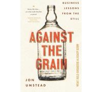 Against the Grain: Business Lessons from the Still