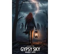 AGAINST THE GYPSY SKY GYPSY SKY SERIES