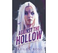 Against the Hollow: A Dark Omegaverse Romance