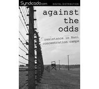 Against the Odds: Resistance in Nazi Concentration Camps