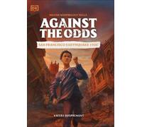 Against the Odds: San Francisco Earthquake 1906 (Copertina rigida)