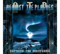 Against The Plagues - Decoding The Mainframe