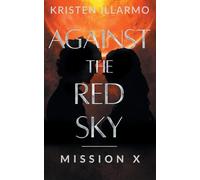 Against the Red Sky Mission X