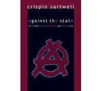 Against the State: An Introduction to Anarchist Political Theory
