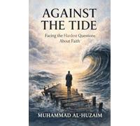 Against the Tide: Facing the Hardest Questions About Faith