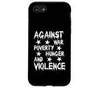 Against War Poverty Hunger and Violence - Style Statement Custodia per iPhone SE (2020) / 7/8