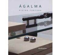 Ágalma. Catalogo della mostra (Roma, 26 giugno-31 luglio 2013). Ediz. illustrata