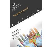 Ágalma. Vol. 42: Viaggi terre universi.