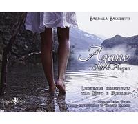 Agane. Fate d'Acqua. Leggende Immortali tra Mito e Realtà - [Anguana Edizioni]