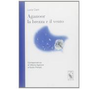 Aganoor la brezza e il vento. Corrispondenza di Vittoria Aganoor a Guido Pompilj