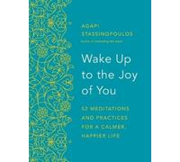 Agapi Stassinopoulos Wake Up to the Joy of You (Tascabile)