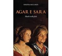 Agar e Sara. Madri nella fede