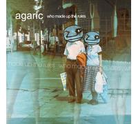 Agaric - Who Made Up The Rules