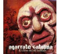 Agarrate Catalina - El Corso Del Ser Humano