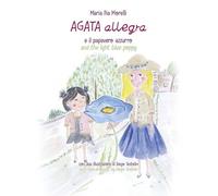 Agata Allegra e il papavero azzurro-Agata Allegra and the light b