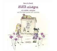 Agata Allegra e le scatole a sorpresa-Agata Allegra and the boxes packed with surprise. Ediz. bilingue