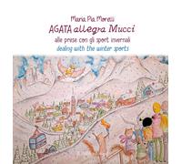Agata allegra Mucci alle prese con gli sport invernali. Ediz. italiana e i...