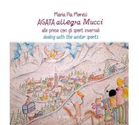 Agata allegra Mucci alle prese con gli sport invernali. Ediz. italiana e inglese