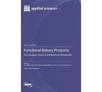 Agata Blicharz-K Functional Bakery Products: Technological, C (Copertina rigida)