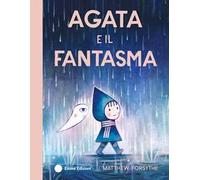 Agata e il fantasma. Ediz. a colori