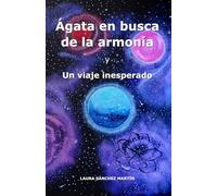 Ágata en busca de la armonía: Un viaje inesperado