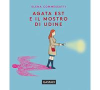 Agata Est e il mostro di Udine