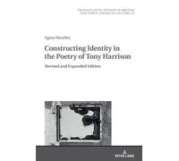 Agata Handley Constructing Identity in the Poetry of Tony Har (Copertina rigida)