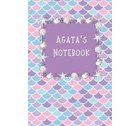 Agata’s Notebook: Mermaid Notebook for Kids | Half Blank, Half Lined Journal for Drawing and Writing | Personalized Mermaid Gift for Girls | Creative Story and Doodle Book | 6x9”, 100 Pages