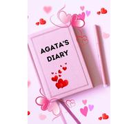 Agata's Diary: It's the perfect place where your child can write down dreams, draw, and discover magical adventures. Give your child a tool to develop imagination and creativity every day!